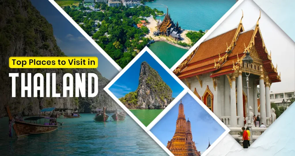 Top places to visit in Thailand including Bangkok, Pattaya, Phuket, Krabi and Chiang Mai
