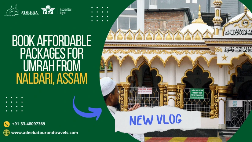 Book Affordable Packages For Umrah From Nalbari, Assam