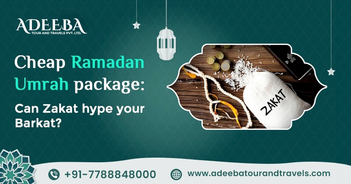 Cheap Ramadan Umrah Package Can Zakat Hype Your Barkat