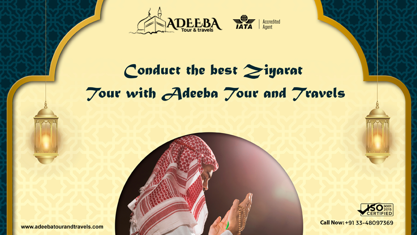 Conduct The Best Ziyarat Tour With Adeeba Tour And Travels (1)