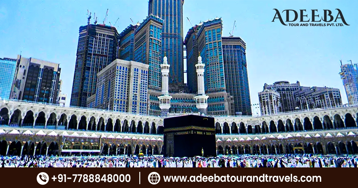 Execute The Best Hajj Tour With Adeeba Tour And Travels