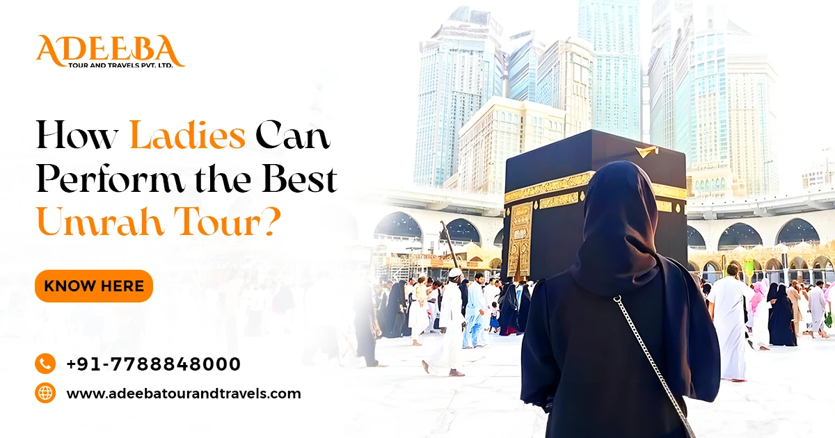 How Ladies Can Perform The Best Umrah Tour Know Here (2)