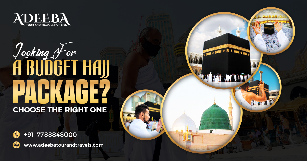 Looking For A Budget Hajj Package Choose The Right One 3