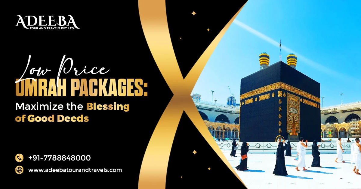 Low Price Umrah Packages Maximize The Blessing Of Good Deeds (1)