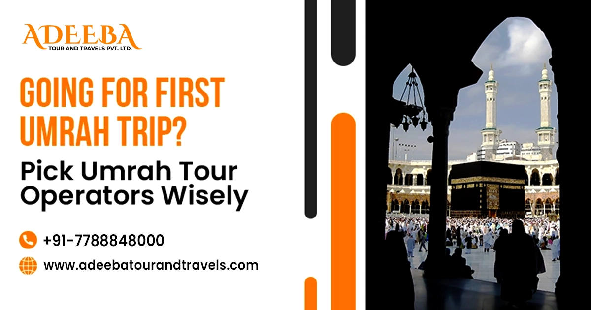 Pick Umrah Tour Operators Wisely