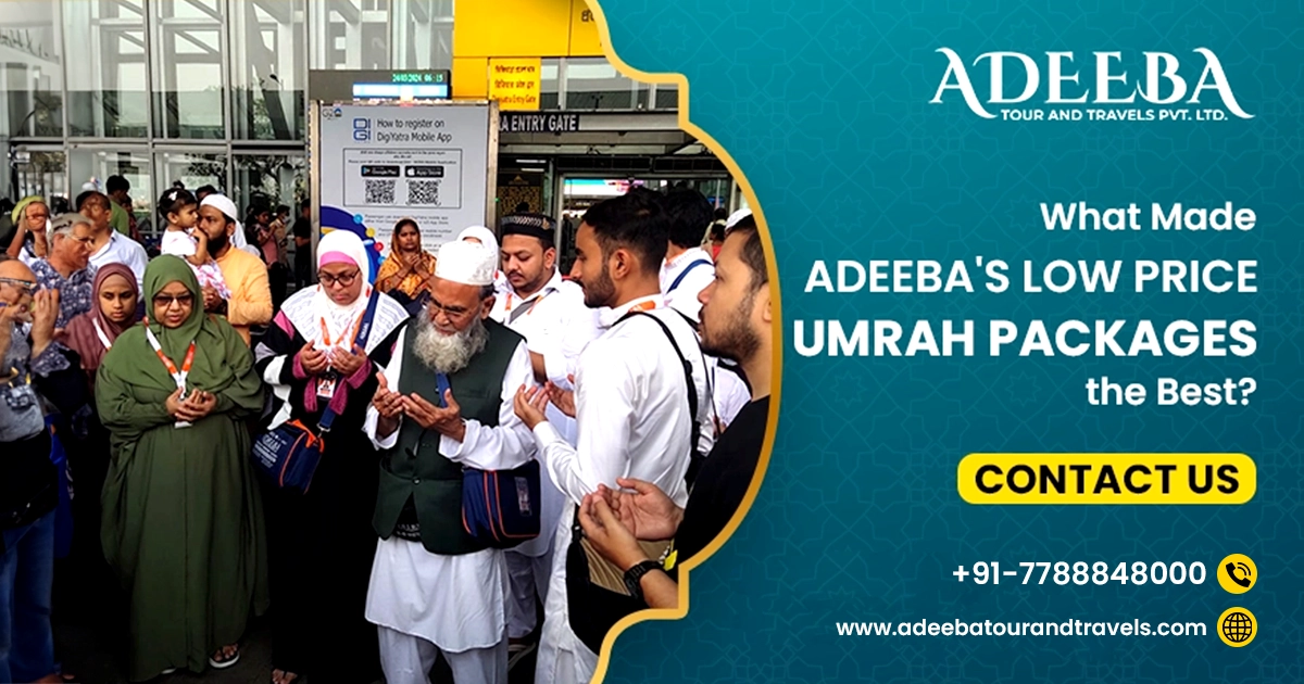 What Made Adeeba's Low Price Umrah Packages The Best